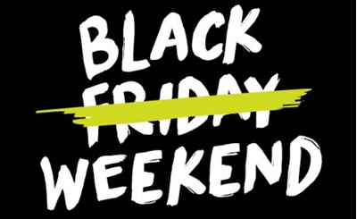 BLACK FRIDAY WEEKEND